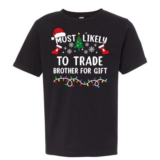 Most likely to trade brother for gift