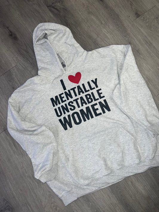 I love Mentally Unstable Women Sweatshirt