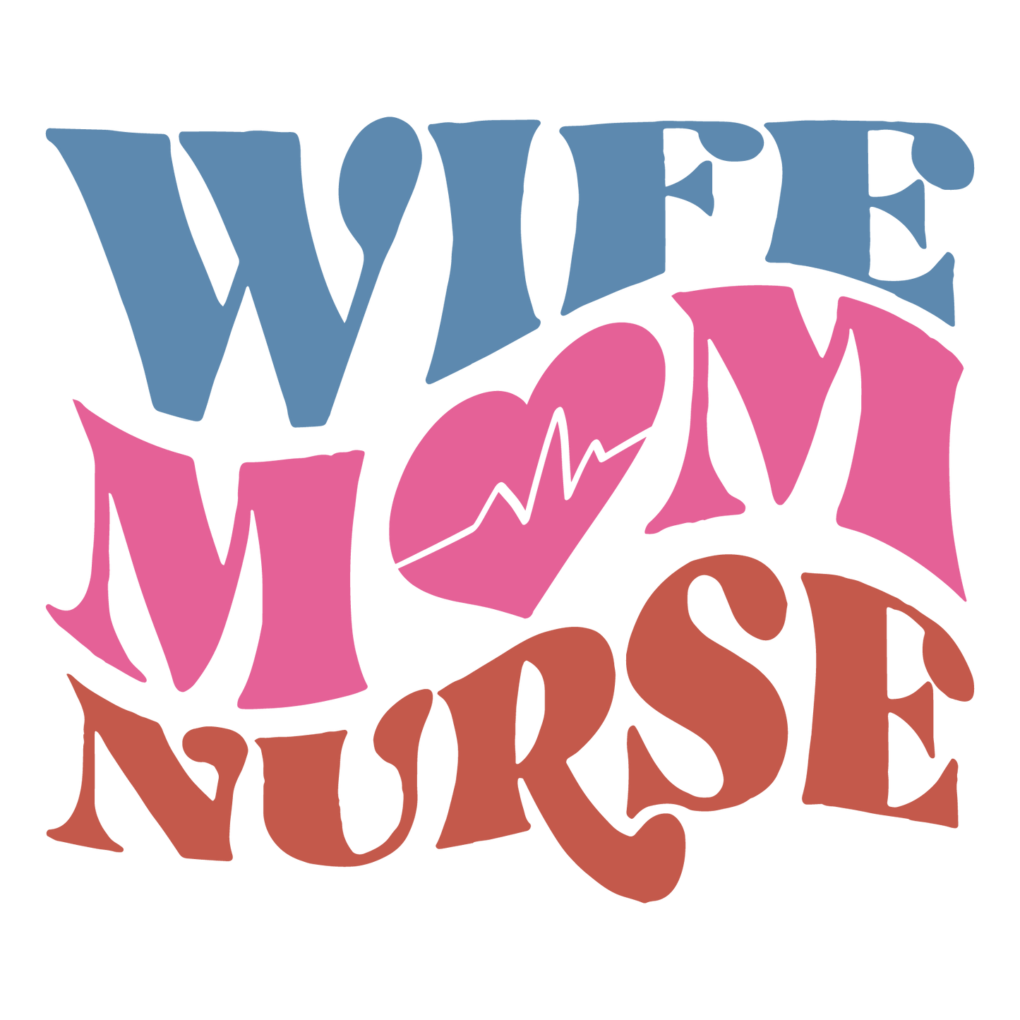 Wife Mom Nurse