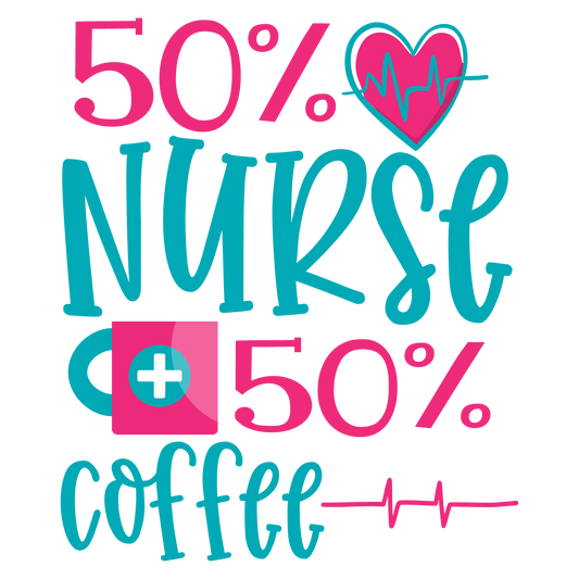 50% Nurse & 50% Coffee